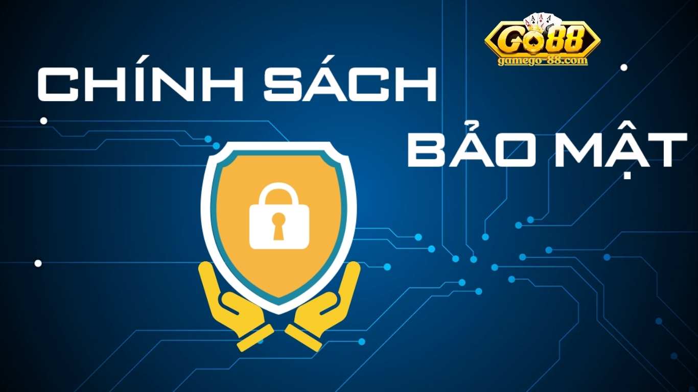 Chính sách bảo mật thông tin trên cổng game Go88